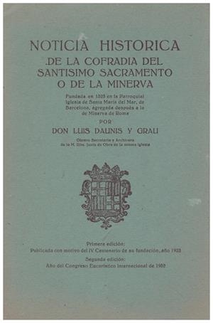 NOTICIA HISTORICA DE LA COFRADIA DEL SANTISIMO SACRAMENTO O DE LA MINERVA | 9999900163223 | Daunis y Grau, Luis. | Libros antiguos y de segunda mano con historia
