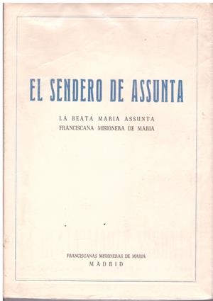 EL SENDERO DE ASSUNTA. La Beata María Assunta, Franciscana Misionera De María. | 9999900109078 | Libros antiguos y de segunda mano con historia