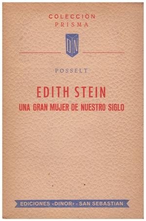 EDITH STEIN: Una gran mujer de nuestro siglo. (Edith Stein: Eine Grosse Frau Unseres Jahrhundrets) | 9999900132601 | Posselt (Tereisa Renata De Espiritu Santo) | Libros antiguos y de segunda mano con historia