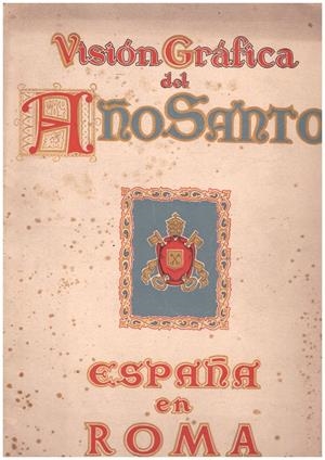 VISION GRÁFICA DEL AÑO SANTO. España en Roma. | 9999900105872 | Libros antiguos y de segunda mano con historia