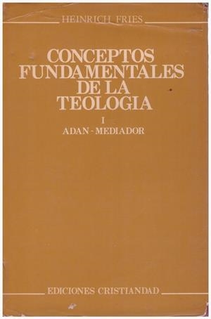 CONCEPTOS FUNDAMENTALES DE LA TEOLOGÍA | 9999900125467 | Fries, Heinrinch | Libros antiguos y de segunda mano con historia