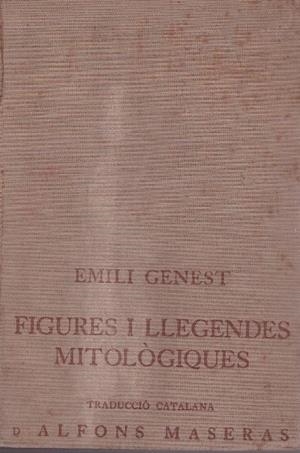 FIGURES I LLEGENDES MITOLÒGIQUES | 9999900114256 | Genest, Emili | Libros antiguos y de segunda mano con historia