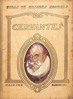 VIDA DE CERVANTES. | 9999900086133 | Montoliu, Manuel. | Libros antiguos y de segunda mano con historia