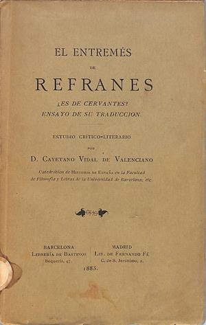 EL ENTREMÉS DE REFRANES. ¿Es de Cervantes? Ensayo de su traducción | 9999900103830 | Vidal de Valenciano, Cayetano | Libros antiguos y de segunda mano con historia