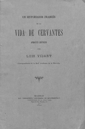 UN HISTORIADOR FRANCES DE LA VIDA DE CERVANTES. Apuntes Críticos | 9999900084283 | Vidart, Luis | Libros antiguos y de segunda mano con historia