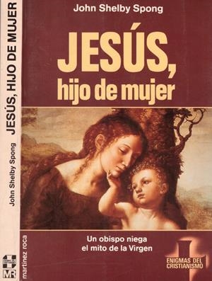 JESÚS, HIJO DE MUJER | 9999900139457 | Shelby Spong, John  | Libros antiguos y de segunda mano con historia