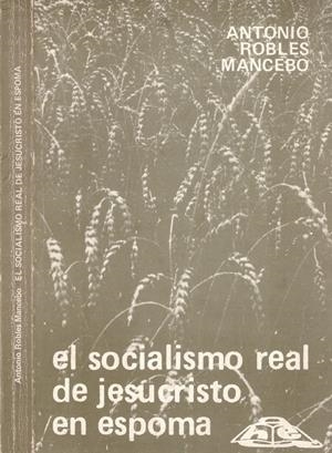 EL SOCIALISMO REAL DE JESUCRISTO EN ESPOMA | 9999900138436 | Robles Mancedo, Antonio | Libros antiguos y de segunda mano con historia