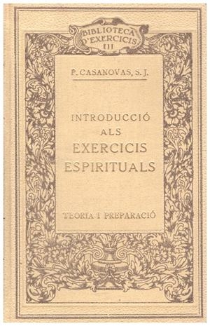 INTRODUCCIÓ ALS EXERCICIS ESPIRITUALS DE SANT IGNASI DE LOYOLA | 9999900101348 | Casanovas, P. Ignasi SJ | Libros antiguos y de segunda mano con historia