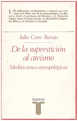 DE LA SUPERSTICIÓN AL ATEÍSMO | 9999900122169 | Caro Baroja, Julio | Libros antiguos y de segunda mano con historia