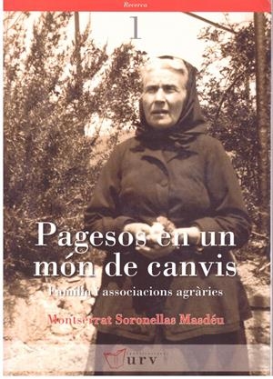 PAGESOS EN UN MÓN DE CANVIS. Família i Associacions Agràries | 9999900014952 | Soronellas Masdéu, Monserrat. | Libros antiguos y de segunda mano con historia