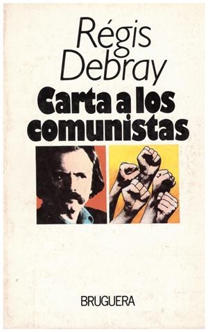CARTA A LOS COMUNISTAS | 9999900077117 | Debary, Régis | Libros antiguos y de segunda mano con historia