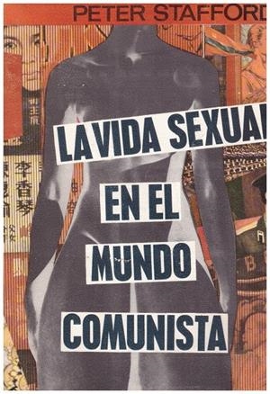 LA VIDA SEXUAL EN EL MUNDO COMUNISTA | 9999900088571 | Stafford, Peter | Libros antiguos y de segunda mano con historia