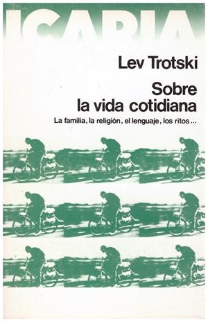 SOBRE LA VIDA COTIDIANA. La familia, la religión, el lenguaje, los ritos... | 9999900071214 | Trotski, Lev | Libros antiguos y de segunda mano con historia