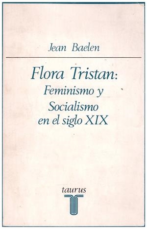 FLORA TRISTAN: Feminismo y Socialismo en el Siglo XIX | 9999900013740 | Baelen, Jean | Libros antiguos y de segunda mano con historia
