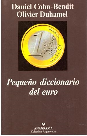 PEQUEÑO DICCIONARIO DEL EURO | 9999900100617 | Cohn-Bendit, D. y Duhamel, O. | Libros antiguos y de segunda mano con historia