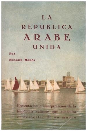 LA REPÚBLICA ÁRABE UNIDA | 9999900094312 | Mones, Hussain | Libros antiguos y de segunda mano con historia