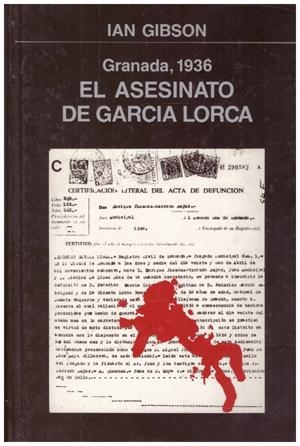 GRANADA, 1936. EL ASESINATO DE GARCÍA LORCA | 9999900084221 | Gibson, Ian | Libros antiguos y de segunda mano con historia