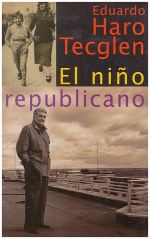 EL NIÑO REPUBLICANO | 9999900083965 | Haro Tecglen, Eduardo | Libros antiguos y de segunda mano con historia