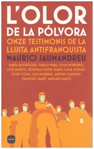 L'OLOR DE LA POLVORA. Onze testimonis de la lluita antifranquista | 9999900028270 | Jaumandreu, Maurici | Libros antiguos y de segunda mano con historia