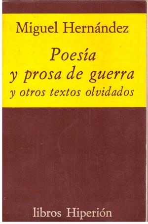 POESIA Y PROSA DE GUERRA. Y otros textos olvidados. | 9999900103366 | Hernandez, Miguel. | Libros antiguos y de segunda mano con historia