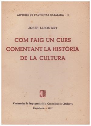 COM FAIG UN CURS COMENTANT LA HISTORIA DE LA CULTURA | 9999900113112 | Lleonart, Josep | Libros antiguos y de segunda mano con historia