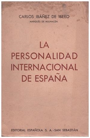 LA PERSONALIDAD INTERNACIONAL DE ESPAÑA | 9999900098501 | Ibañez de Ibero, Carlos (Marqués de Mulhacén) | Libros antiguos y de segunda mano con historia