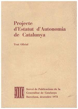 PROJECTE D'ESTATUT D'AUTONOMIA DE CATALUNYA. Text Oficial | 9999900112115 | Libros antiguos y de segunda mano con historia