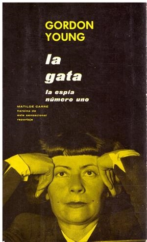LA GATA. La Espía Número 1. | 9999900111453 | Young, Gordon. | Libros antiguos y de segunda mano con historia