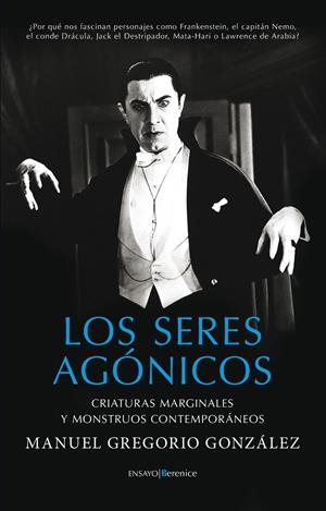 LOS SERES AGÓNICOS | 9999900165050 | González González, Manuel Gregorio | Libros antiguos y de segunda mano con historia