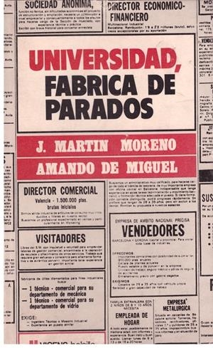 UNIVERSIDAD, FABRICA DE PARADOS. | 9999900023428 | Martin Morenos, J. y Amando De Miguel. | Libros antiguos y de segunda mano con historia