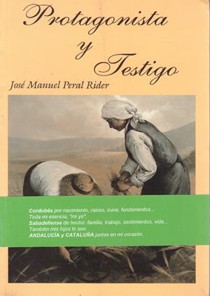 PROTAGONISTA Y TESTIGO | 9999900149456 | Peral Rider, José Manuel | Libros antiguos y de segunda mano con historia