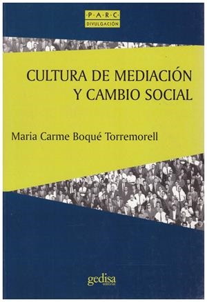 CULTURA DE MEDIACIÓN Y CAMBIO SOCIAL | 9999900105124 | Boqué Torremorell, Maria Carme | Libros antiguos y de segunda mano con historia