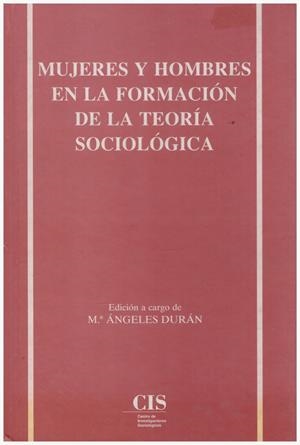 MUJERES Y HOMBRES EN LA FORMACIÓN DE LA TEORÍA SOCIOLÓGICA | 9999900129441 | VV.AA | Libros antiguos y de segunda mano con historia