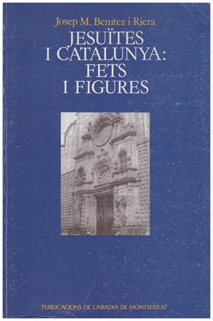 JESUÏTES I CATALUNYA: FETS I FIGURES | 9999900163551 |  BENÍTEZ I RIERA, JOSEP M. | Libros antiguos y de segunda mano con historia