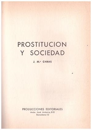 PROSTITUCIÓN Y SOCIEDAD | 9999900136173 | Canas, J Mª | Libros antiguos y de segunda mano con historia