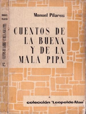CUENTOS DE LA BUENA Y DE LA MALA PIPA | 9999900141078 | Pilares, Manuel | Libros antiguos y de segunda mano con historia