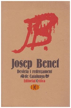 DESFETA I REDREÇAMENT DE CATALUNYA | 9999900009026 | Benet, Josep | Libros antiguos y de segunda mano con historia