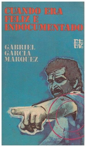 CUANDO  ERA FELIZ E INDOCUMENTADO | 9999900076042 | García Márquez, Gabriel | Libros antiguos y de segunda mano con historia