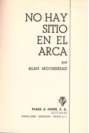 NO HAY SITIO EN EL ARCA | 9999900098129 | Moorehead, Alan. | Libros antiguos y de segunda mano con historia