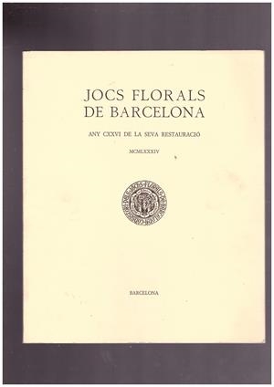 JOCS FLORALS DE BARCELONA. Any CXXVI de Llur Restauració. MCMLXXXIV. | 9999900013948 | Libros antiguos y de segunda mano con historia