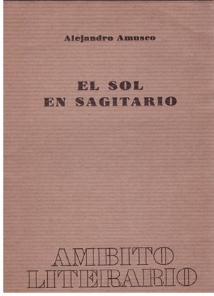 EL SOL EN SAGITARIO | 9999900024722 | Amusco, Alejandro. | Libros antiguos y de segunda mano con historia