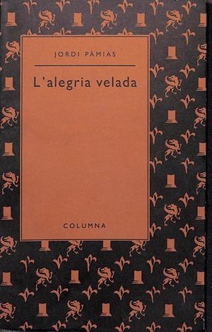 L'ALEGRIA VELADA | 9999900063585 | Pàmias, Jordi | Libros antiguos y de segunda mano con historia