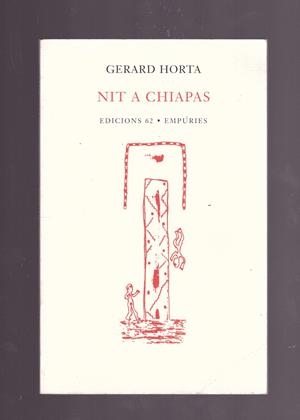 NIT A CHIAPAS | 9999900165388 | HORTA, GERARD | Libros antiguos y de segunda mano con historia