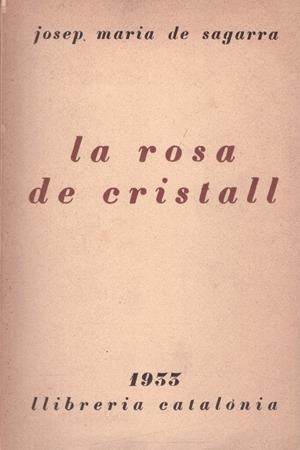 LA ROSA DE CRISTALL | 9999900148268 | Sagarra, Josep Maria de | Libros antiguos y de segunda mano con historia