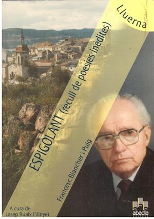 ESPIGOLANT. (Recull de poesies inedites) | 9999900016284 | Blancher i Puig, Francesc. | Libros antiguos y de segunda mano con historia