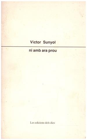 NI AMB ARA PROU | 9999900042078 | Sunyol, Victor | Libros antiguos y de segunda mano con historia