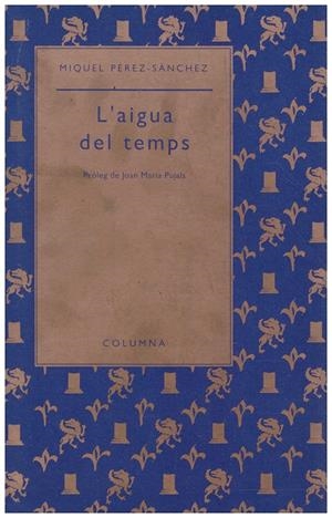 L'AIGUA DEL TEMPS | 9999900039245 | Pérez - Sànchez, Miquel | Libros antiguos y de segunda mano con historia