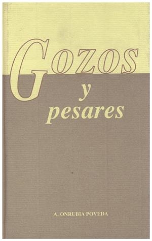 GOZOS Y PESARES | 9999900113594 | Onrubia Poveda, Antonio | Libros antiguos y de segunda mano con historia