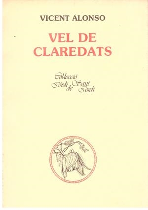 VEL DE CLAREDATS | 9999900015638 | Alonso, Vicente. | Libros antiguos y de segunda mano con historia