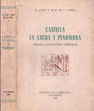 CASTILLA EN ASCUA Y PENUMBRA | 9999900111033 | Sanz y Ruiz de la Peña, Nicomedes | Libros antiguos y de segunda mano con historia